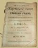 Dr. Callaway's Experienced Farrier and Farmers' Friend, Showing The Symptoms and Giving The Remedies of All The Common and Fatal Diseases of The Horse, by J. Zentmyer and J.S. Gladhill, Middletown, Maryland